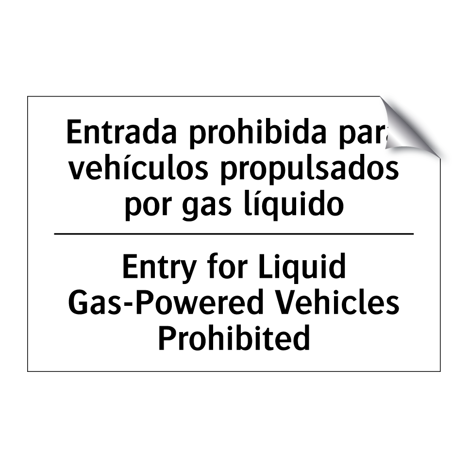 Entrada prohibida para vehículos propulsados por gas líquido - Entry for Liquid Gas-Powered Vehicles Prohibited
