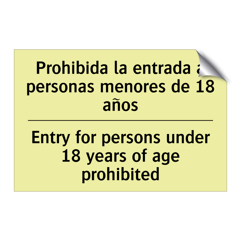Prohibida la entrada a personas menores de 18 años - Entry for persons under 18 years of age prohibited