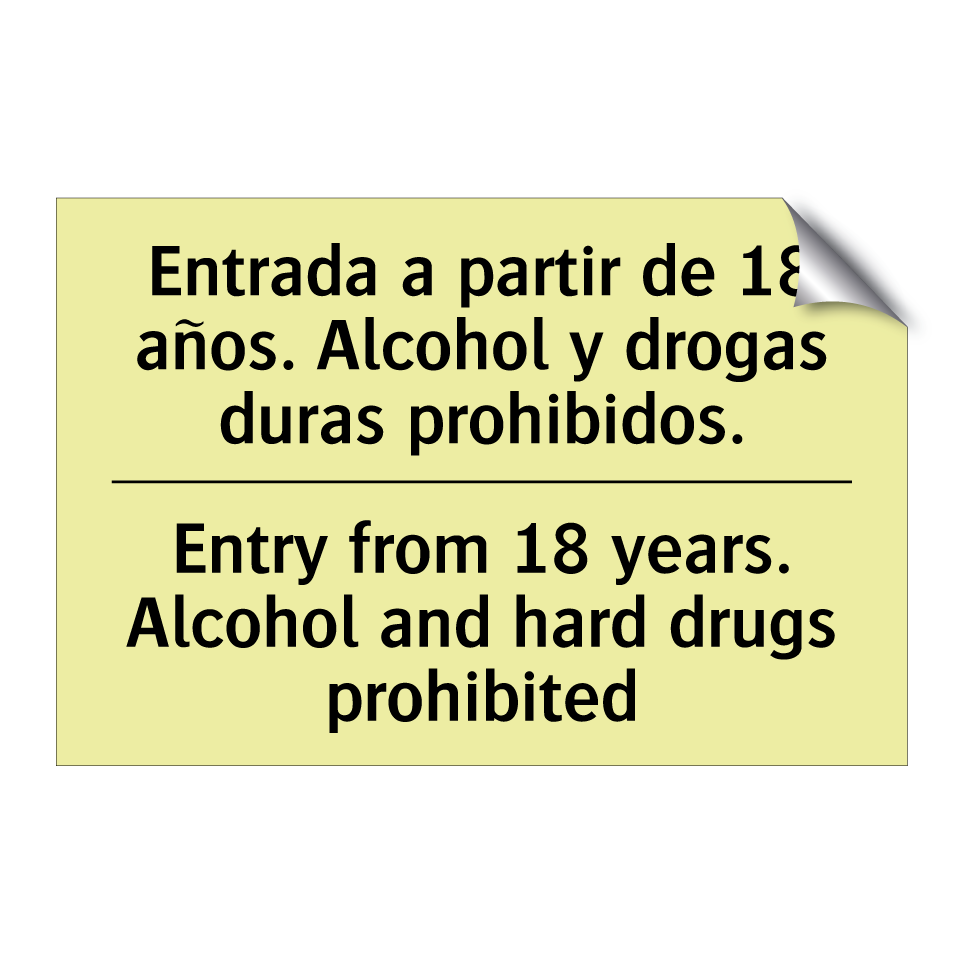 Entrada a partir de 18 años. Alcohol y drogas duras prohibidos. - Entry from 18 years. Alcohol and hard drugs prohibited