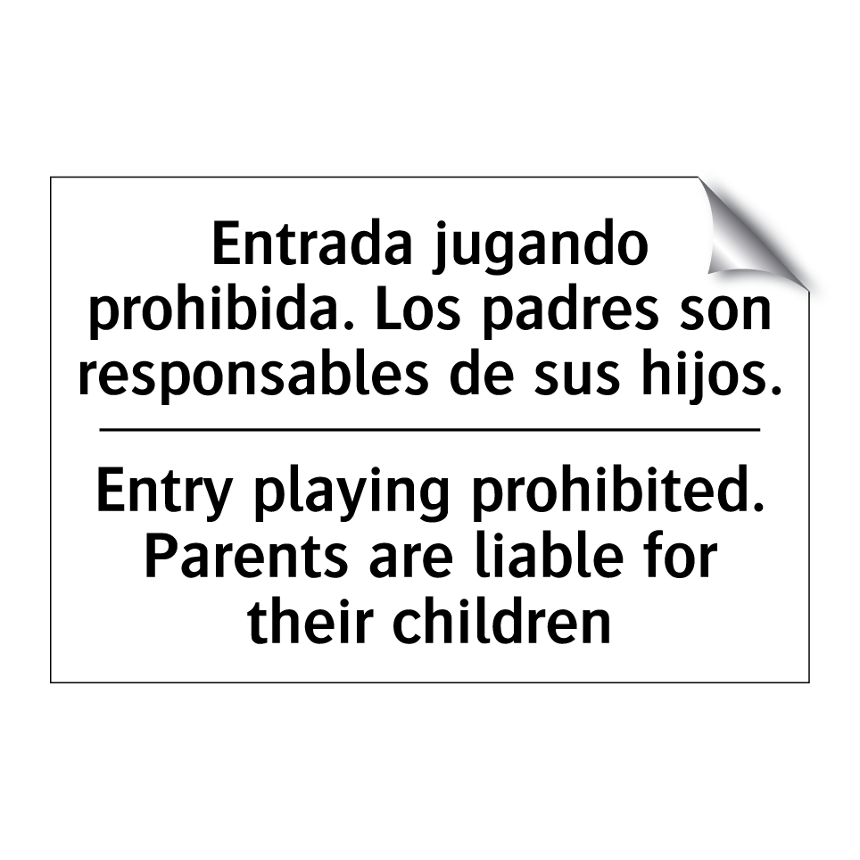 Entrada jugando prohibida. Los padres son responsables de sus hijos. - Entry playing prohibited. Parents are liable for their children