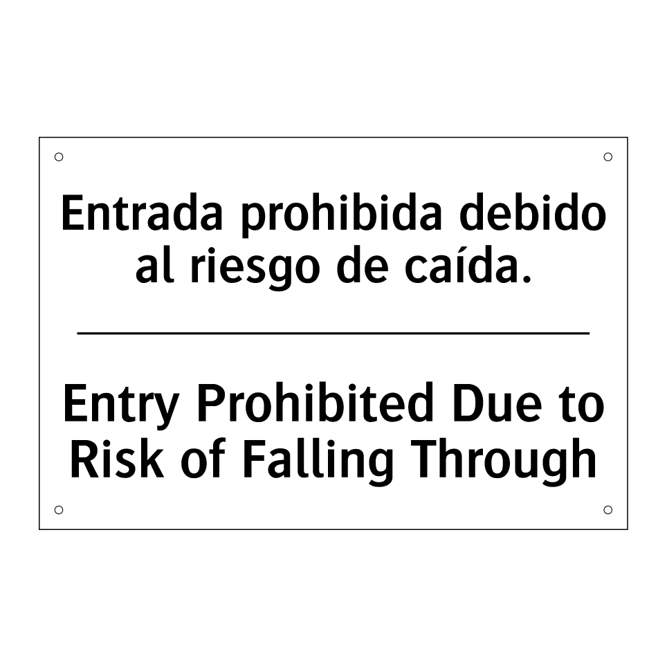 Entrada prohibida debido al riesgo de caída. - Entry Prohibited Due to Risk of Falling Through