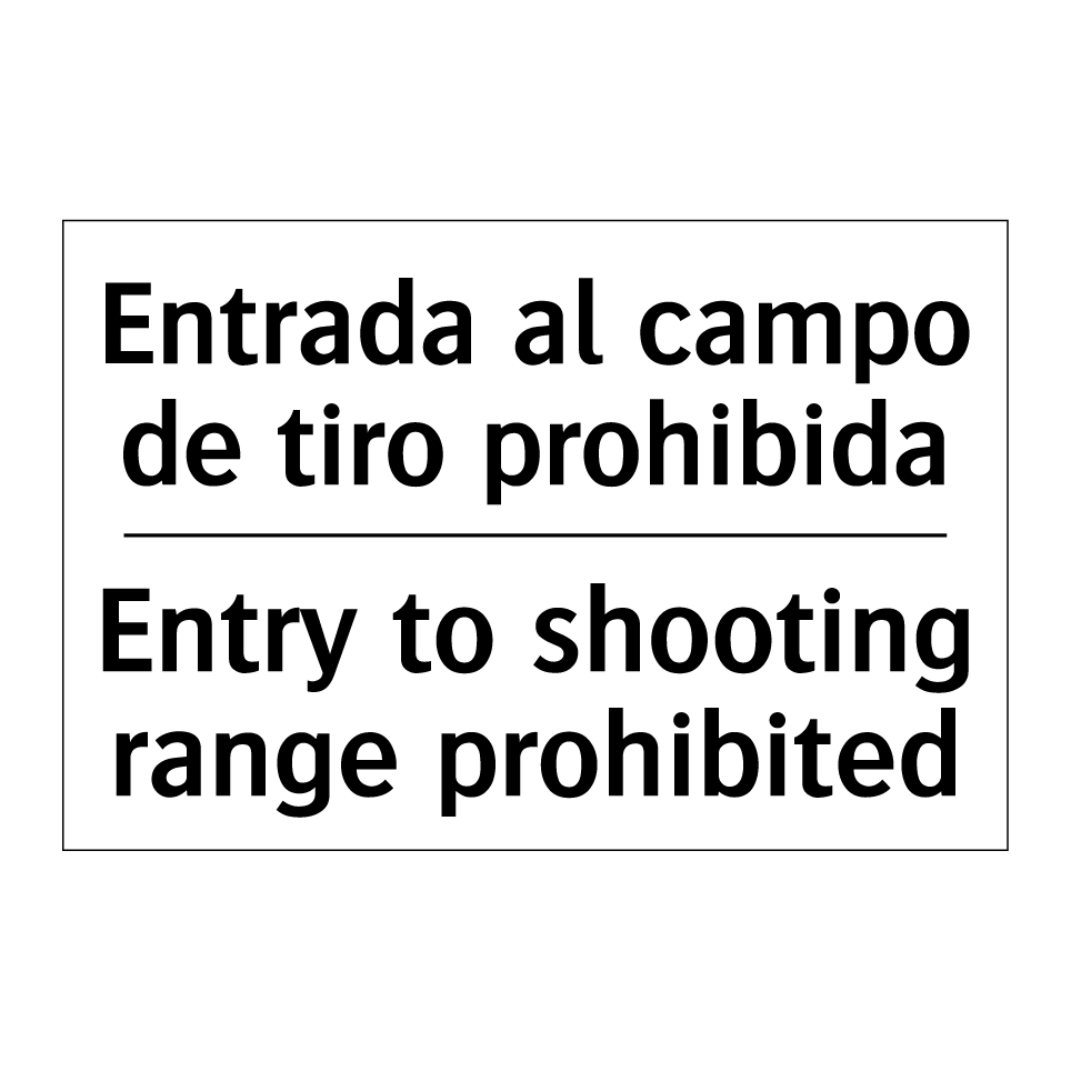 Entrada al campo de tiro prohibida - Entry to shooting range prohibited