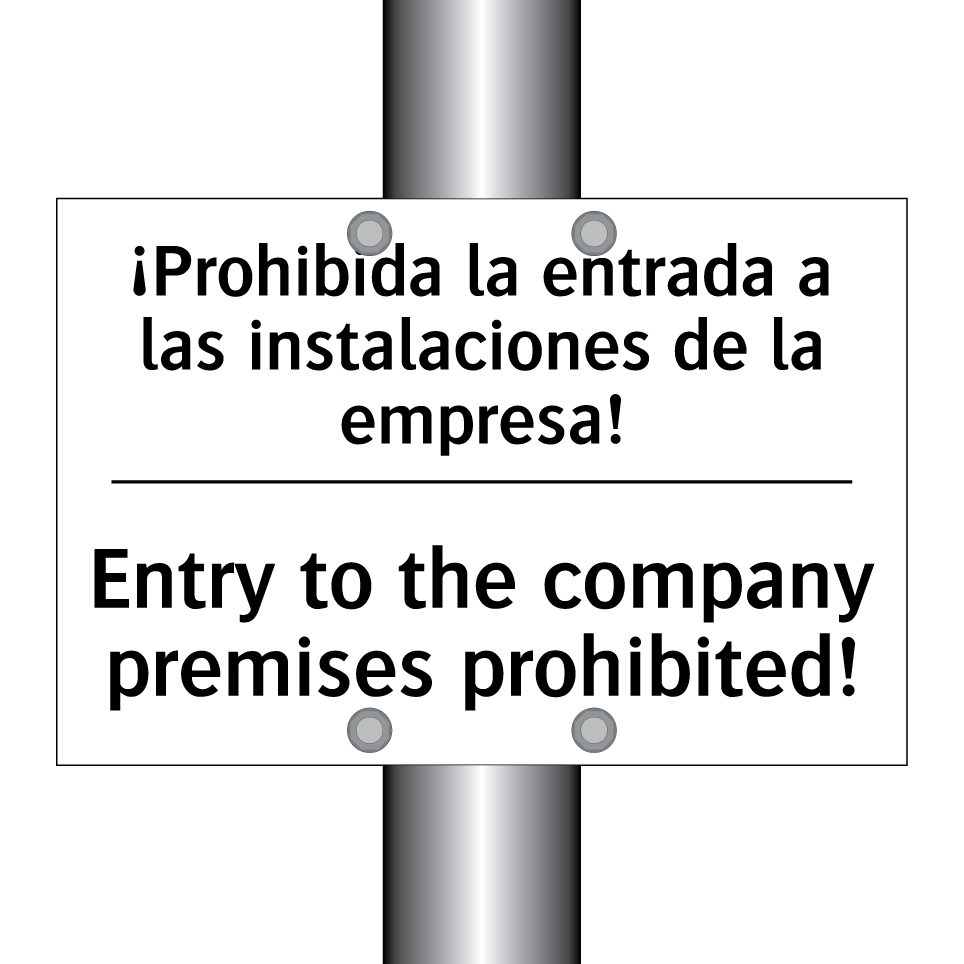 ¡Prohibida la entrada a las instalaciones de la empresa! - Entry to the company premises prohibited!