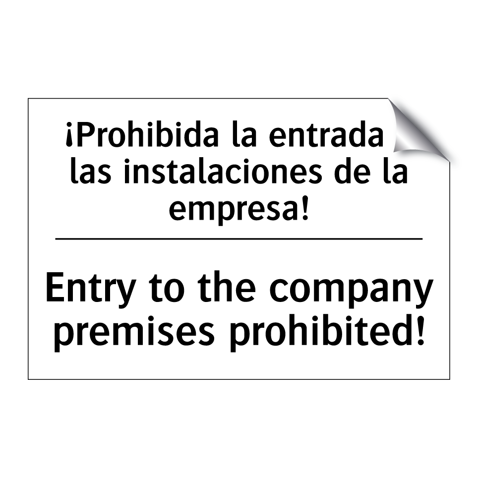¡Prohibida la entrada a las instalaciones de la empresa! - Entry to the company premises prohibited!
