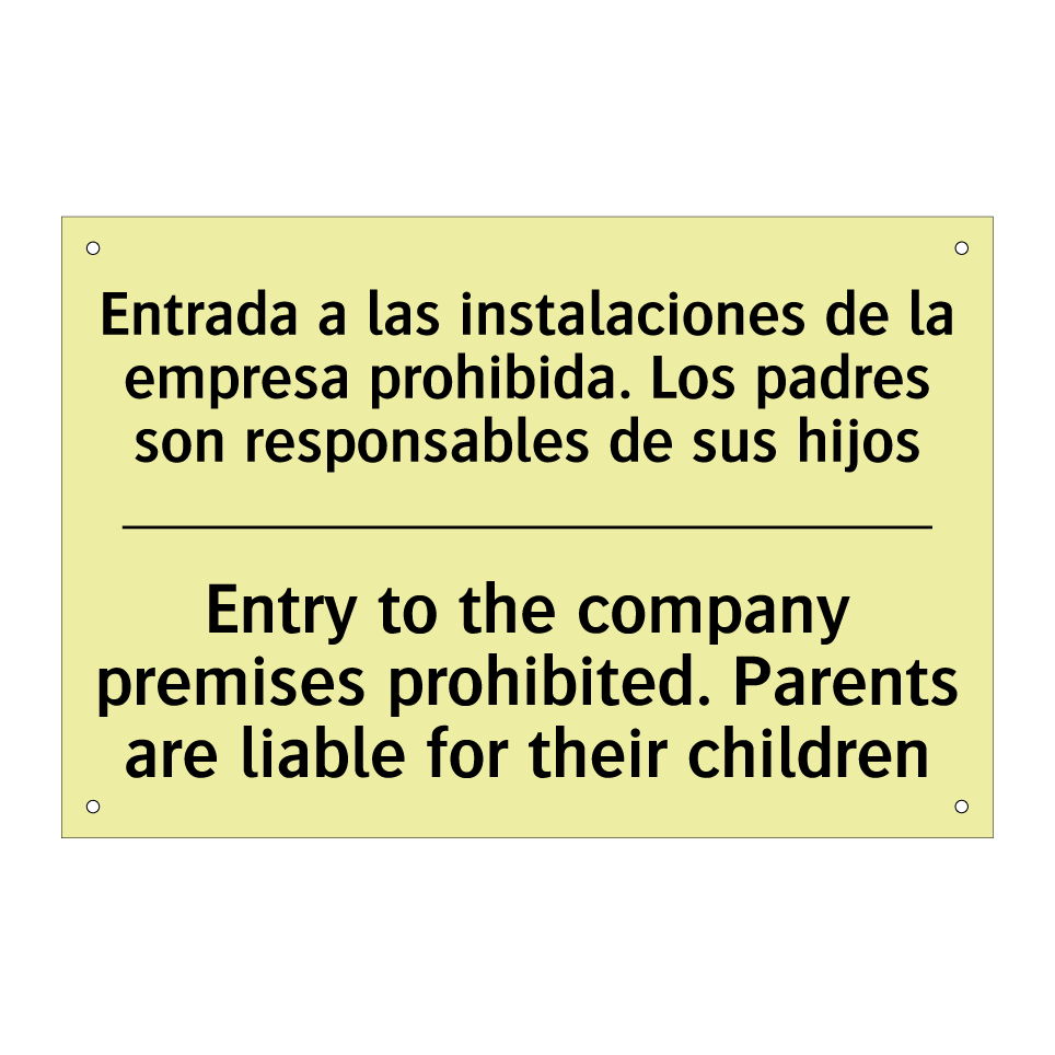 Entrada a las instalaciones de la empresa prohibida. Los padres son responsables de sus hijos - Entry to the company premises prohibited. Parents are liable for their children