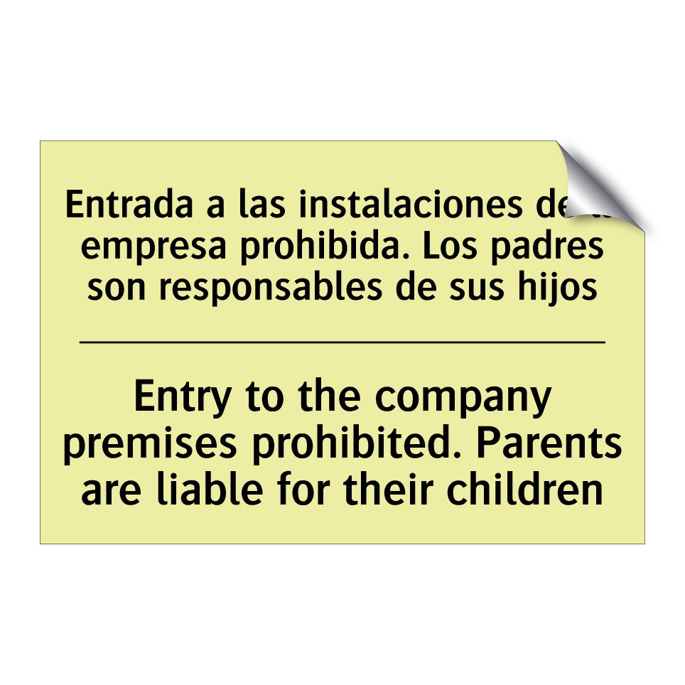 Entrada a las instalaciones de la empresa prohibida. Los padres son responsables de sus hijos - Entry to the company premises prohibited. Parents are liable for their children