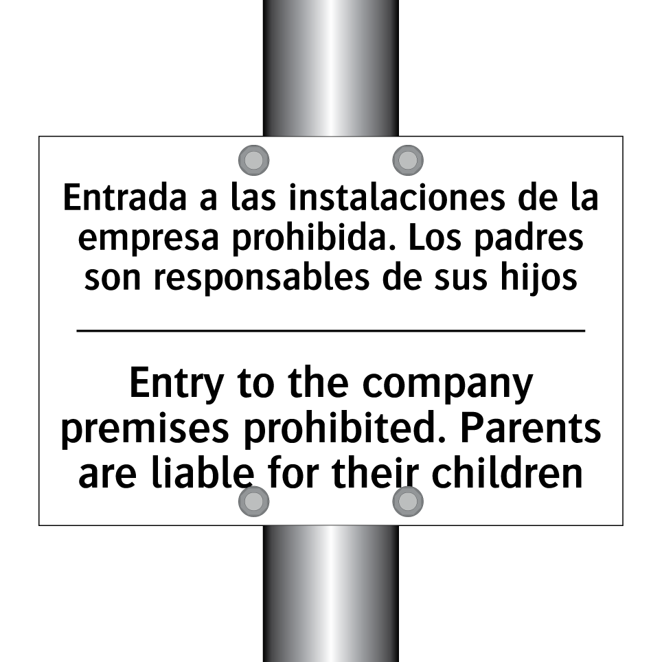 Entrada a las instalaciones de la empresa prohibida. Los padres son responsables de sus hijos - Entry to the company premises prohibited. Parents are liable for their children