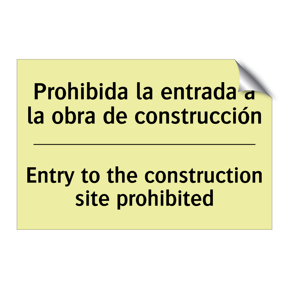 Prohibida la entrada a la obra de construcción - Entry to the construction site prohibited