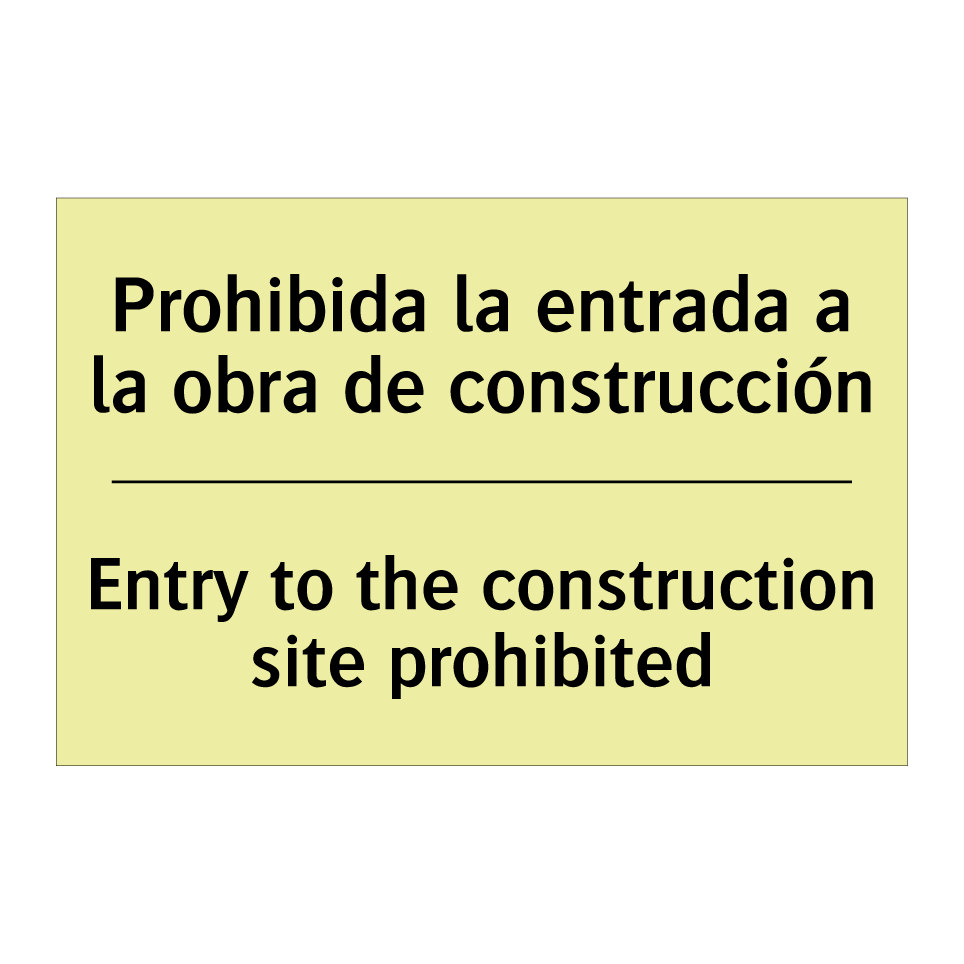 Prohibida la entrada a la obra de construcción - Entry to the construction site prohibited