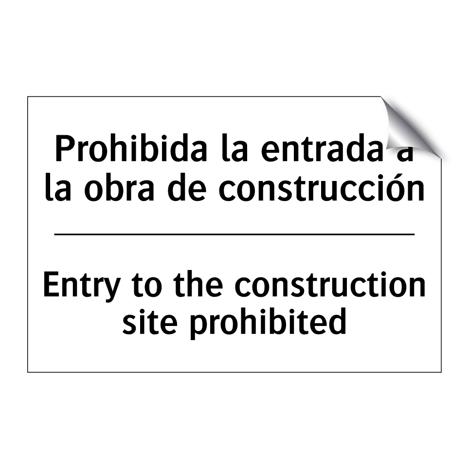 Prohibida la entrada a la obra de construcción - Entry to the construction site prohibited