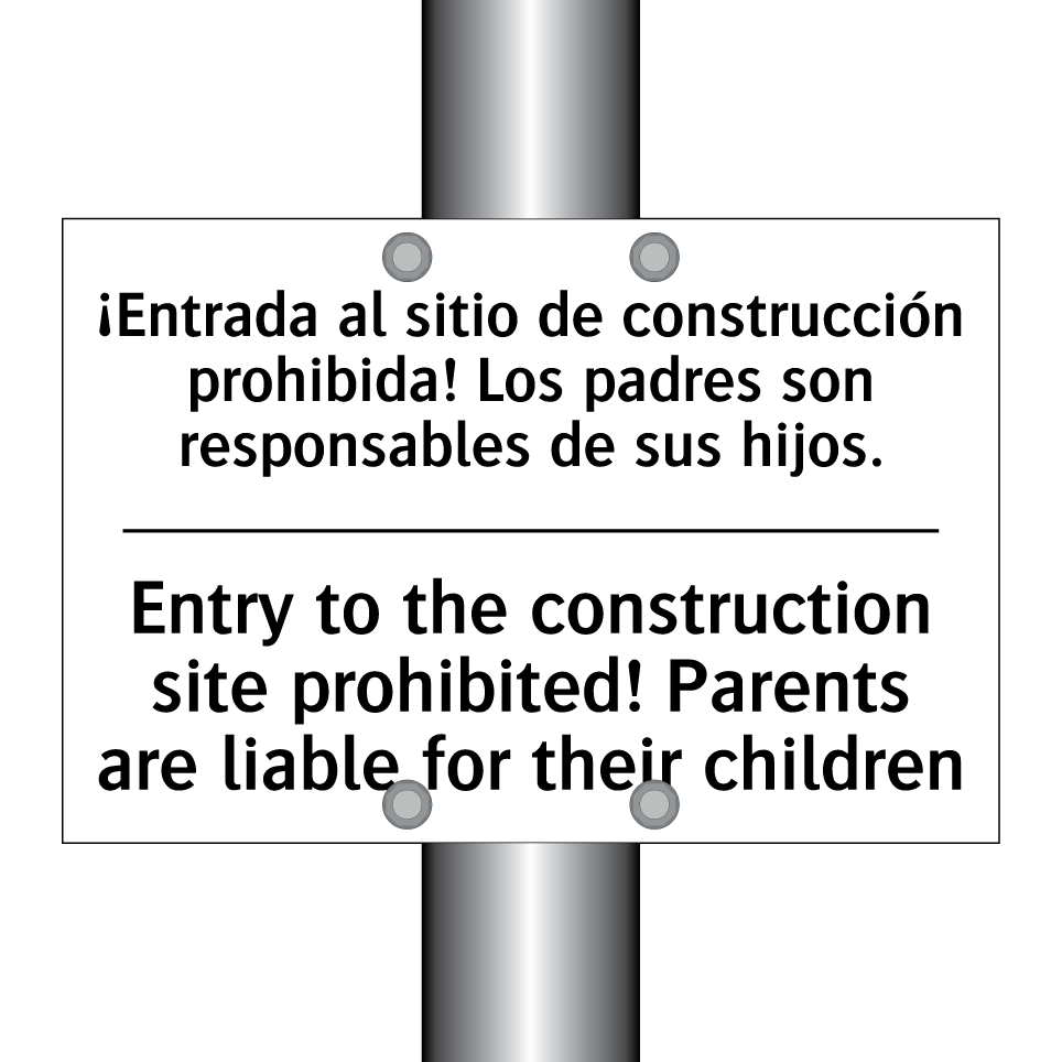 ¡Entrada al sitio de construcción prohibida! Los padres son responsables de sus hijos. - Entry to the construction site prohibited! Parents are liable for their children