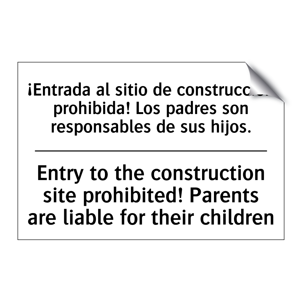 ¡Entrada al sitio de construcción prohibida! Los padres son responsables de sus hijos. - Entry to the construction site prohibited! Parents are liable for their children