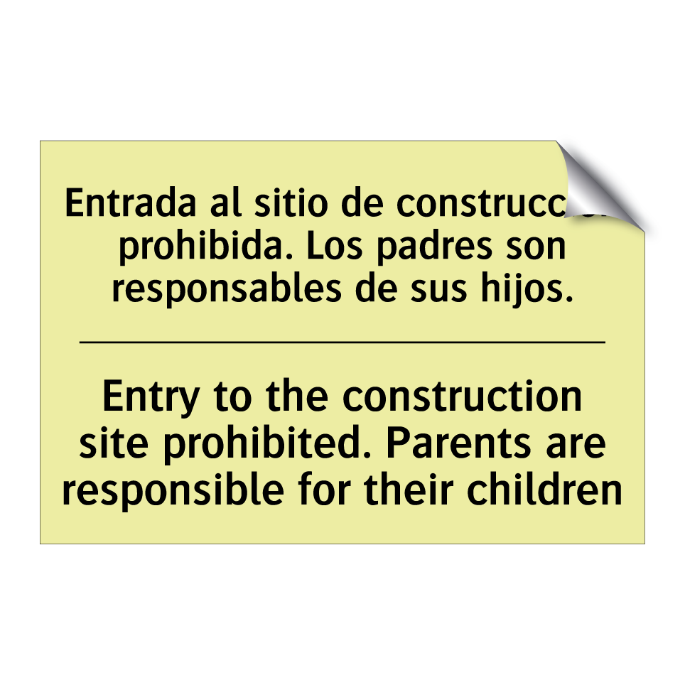 Entrada al sitio de construcción prohibida. Los padres son responsables de sus hijos. - Entry to the construction site prohibited. Parents are responsible for their children