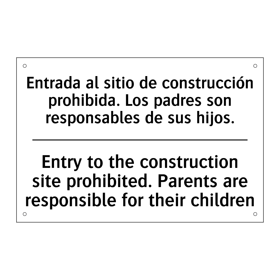 Entrada al sitio de construcción prohibida. Los padres son responsables de sus hijos. - Entry to the construction site prohibited. Parents are responsible for their children