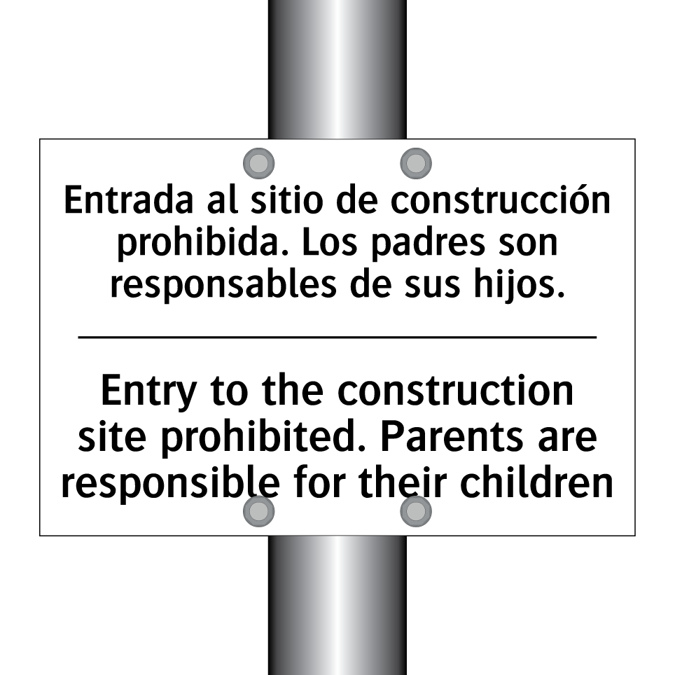 Entrada al sitio de construcción prohibida. Los padres son responsables de sus hijos. - Entry to the construction site prohibited. Parents are responsible for their children