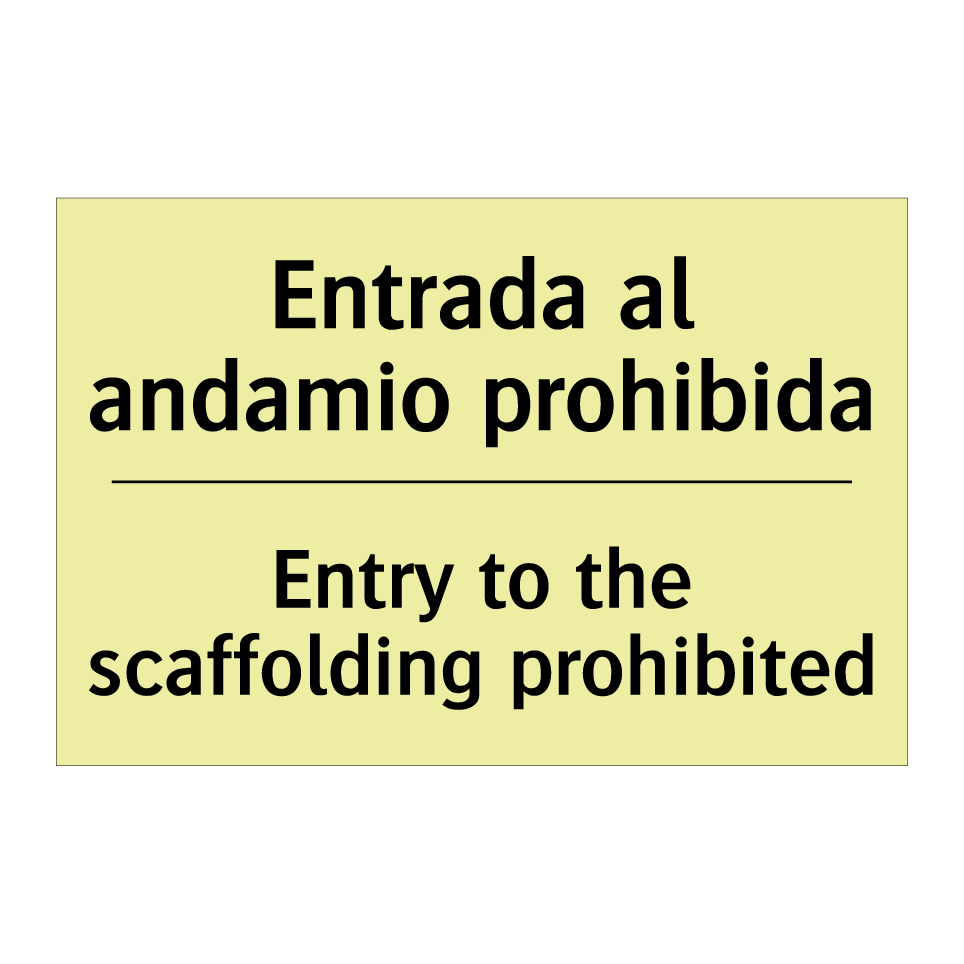 Entrada al andamio prohibida - Entry to the scaffolding prohibited
