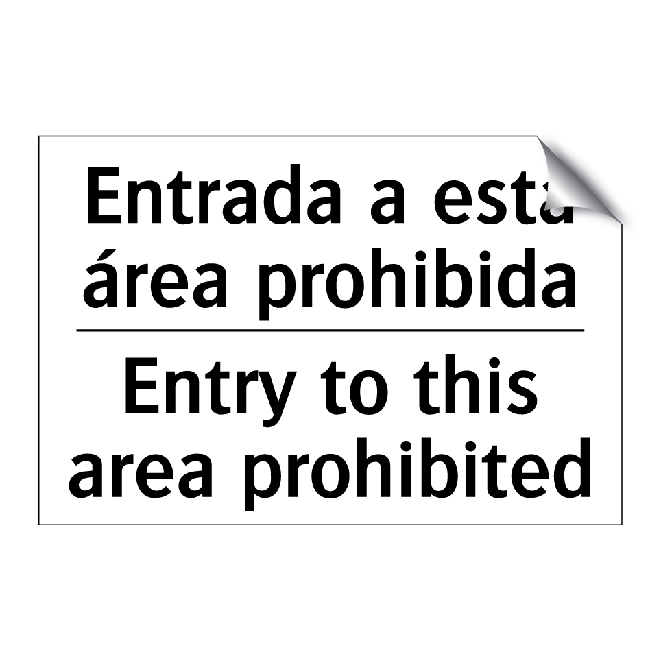 Entrada a esta área prohibida - Entry to this area prohibited