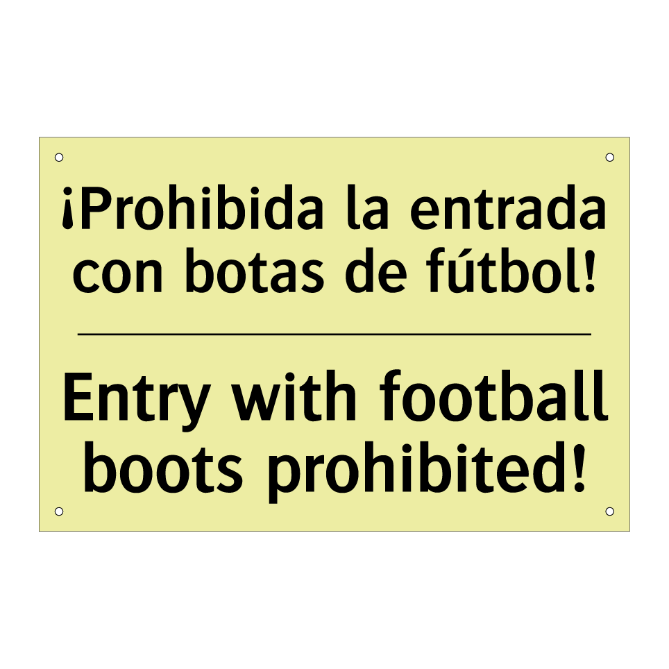 ¡Prohibida la entrada con botas de fútbol! - Entry with football boots prohibited!