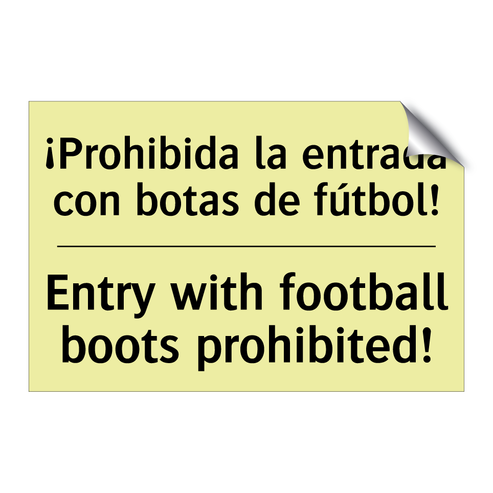 ¡Prohibida la entrada con botas de fútbol! - Entry with football boots prohibited!