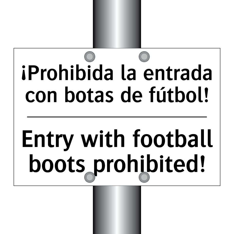 ¡Prohibida la entrada con botas de fútbol! - Entry with football boots prohibited!