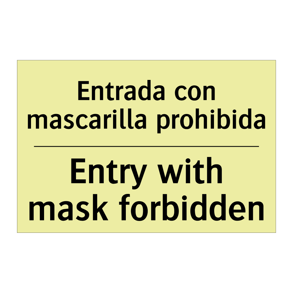 Entrada con mascarilla prohibida - Entry with mask forbidden