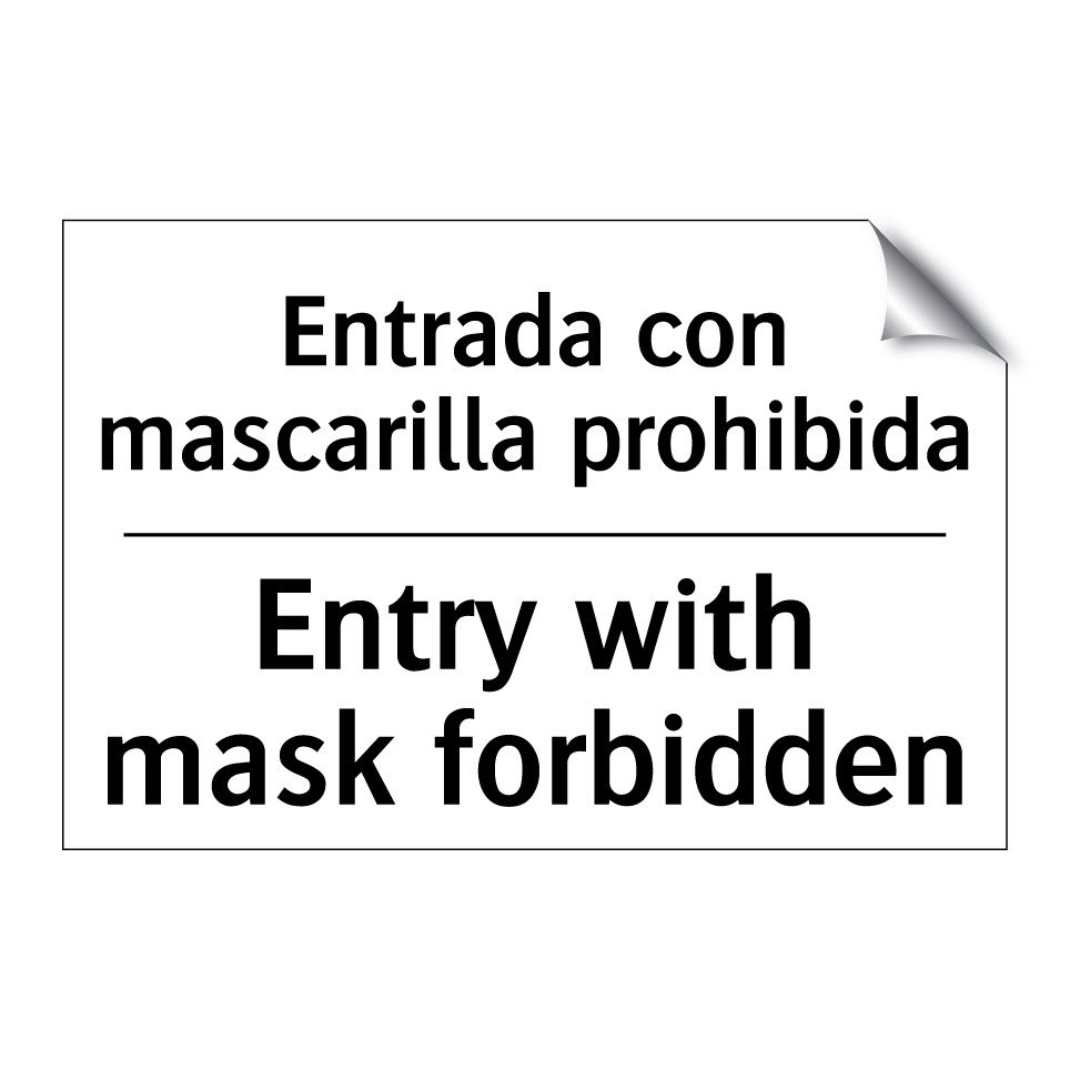 Entrada con mascarilla prohibida - Entry with mask forbidden