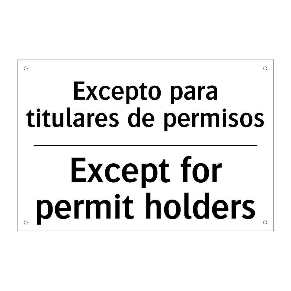 Excepto para titulares de permisos - Except for permit holders