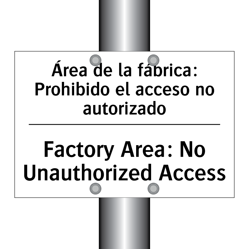 Área de la fábrica: Prohibido el acceso no autorizado - Factory Area: No Unauthorized Access