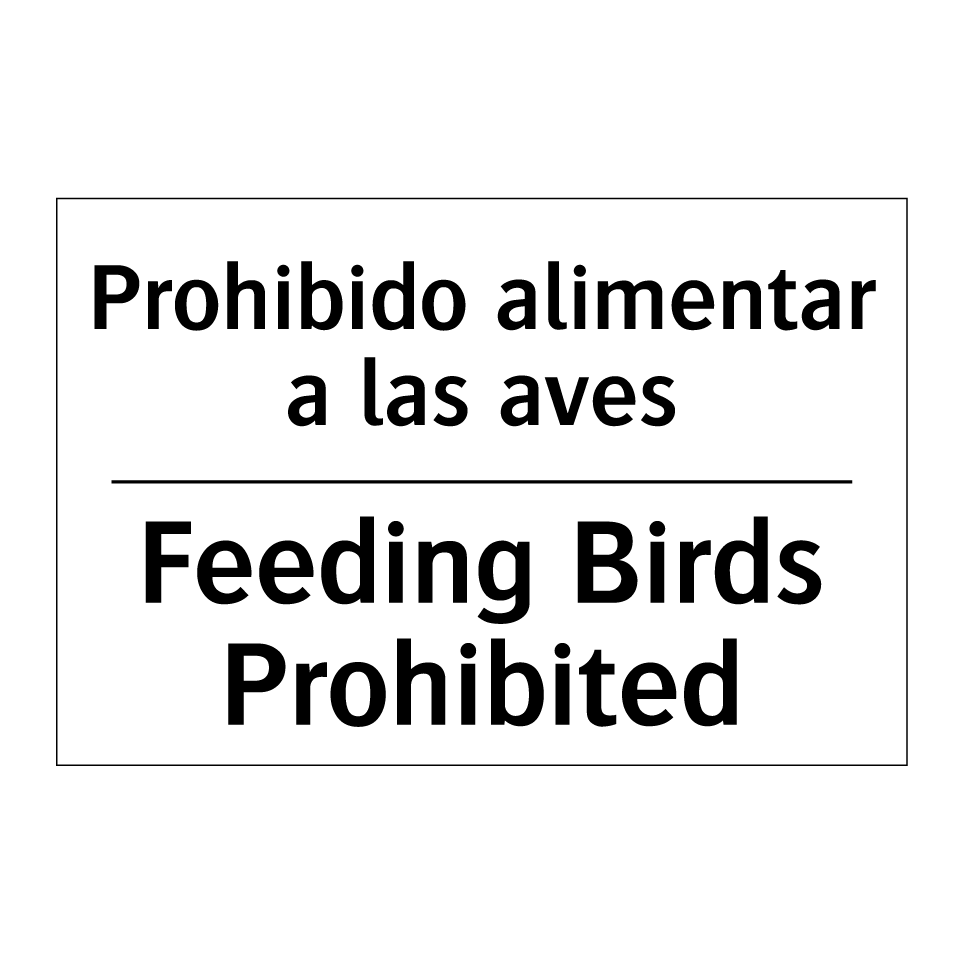 Prohibido alimentar a las aves - Feeding Birds Prohibited