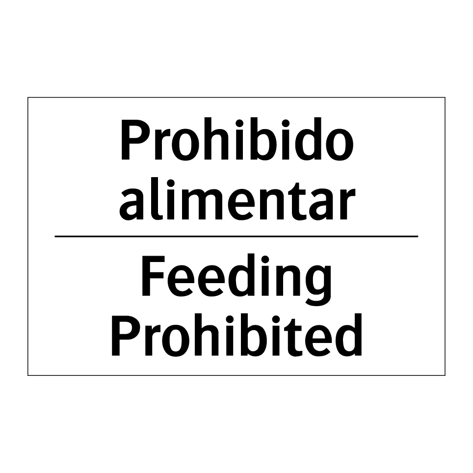 Prohibido alimentar - Feeding Prohibited