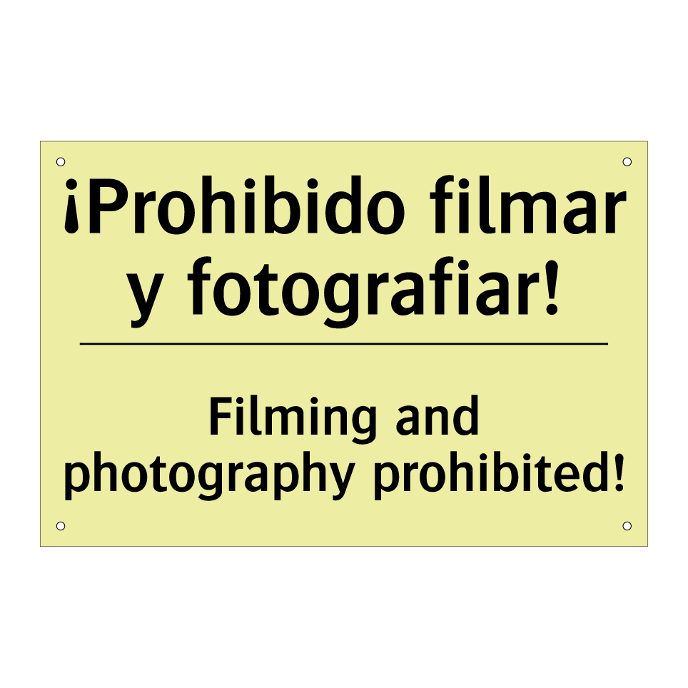 ¡Prohibido filmar y fotografiar! - Filming and photography prohibited!