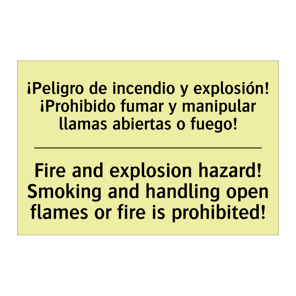 ¡Peligro de incendio y explosión! ¡Prohibido fumar y manipular llamas abiertas o fuego! - Fire and explosion hazard! Smoking and handling open flames or fire is prohibited!