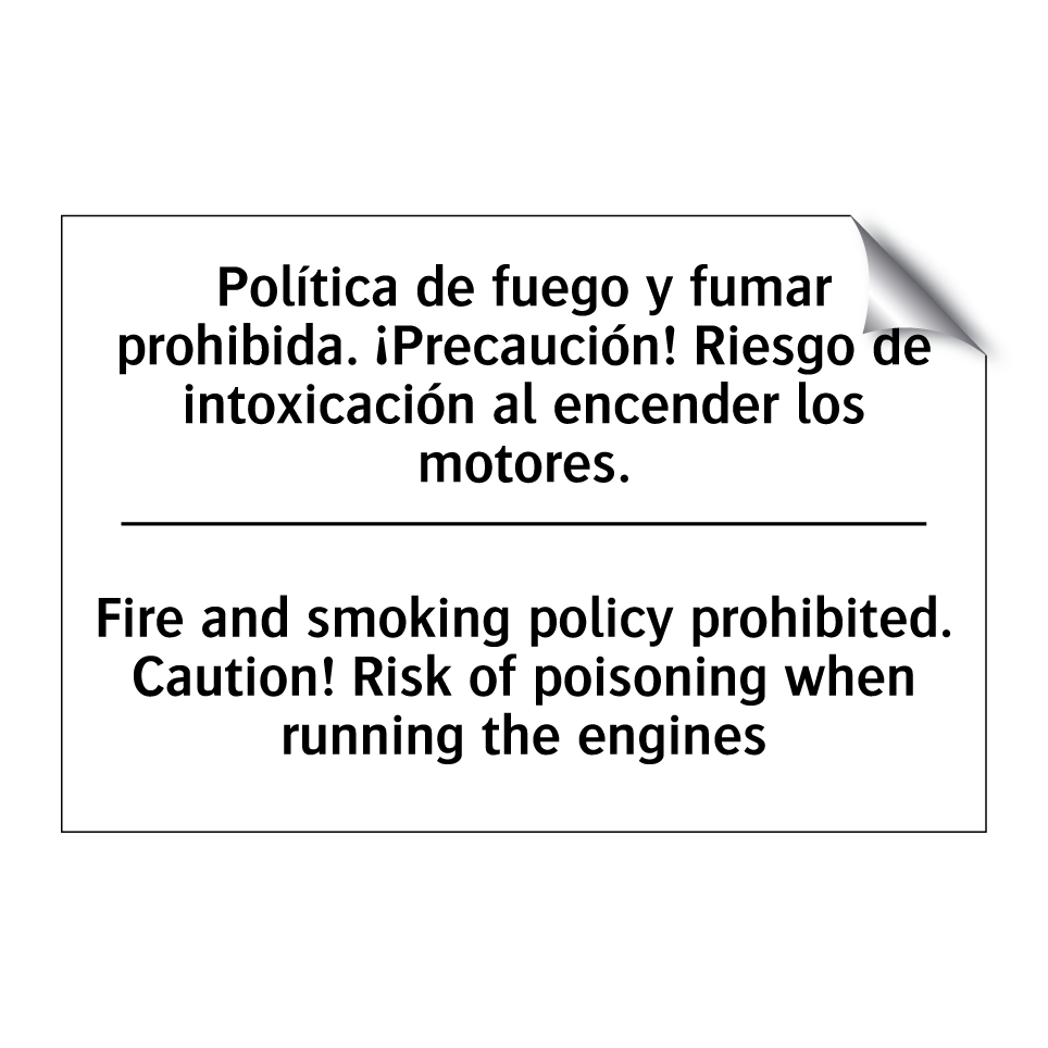 Política de fuego y fumar prohibida. ¡Precaución! Riesgo de intoxicación al encender los motores. - Fire and smoking policy prohibited. Caution! Risk of poisoning when running the engines