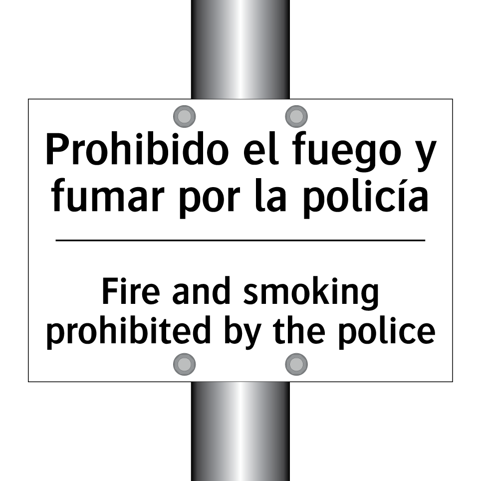 Prohibido el fuego y fumar por la policía - Fire and smoking prohibited by the police