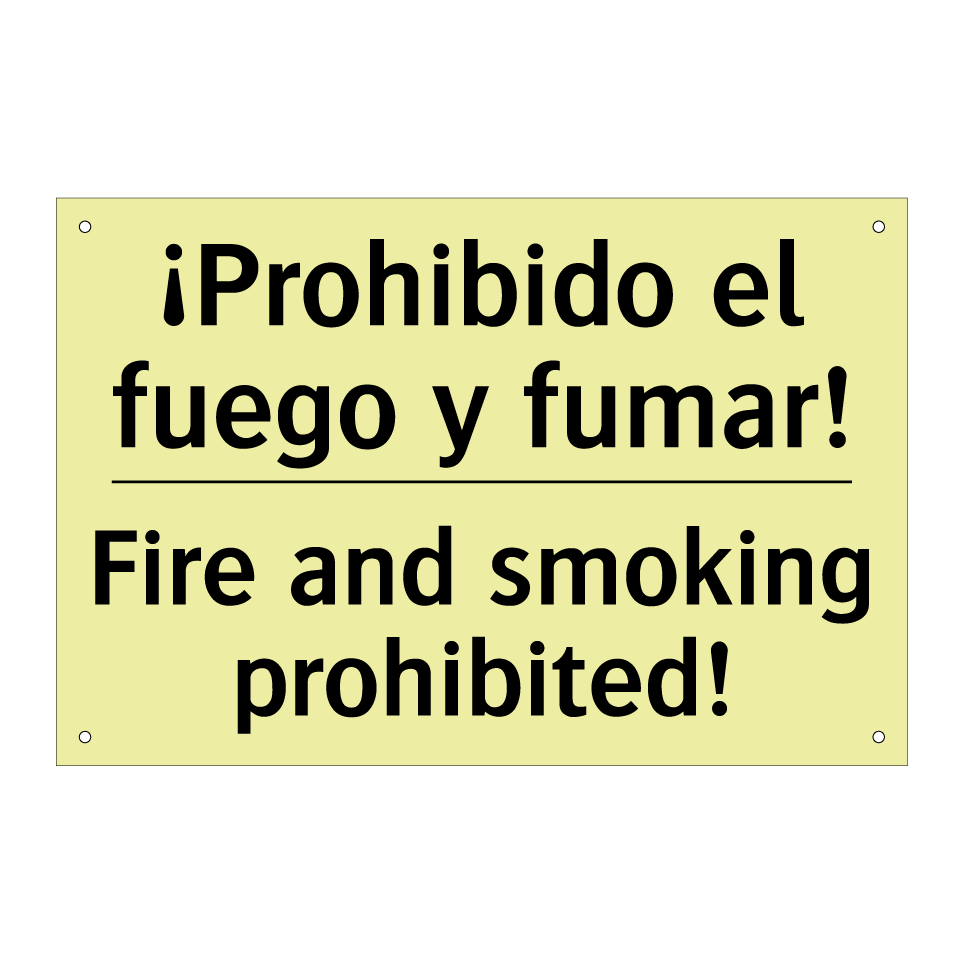 ¡Prohibido el fuego y fumar! - Fire and smoking prohibited!