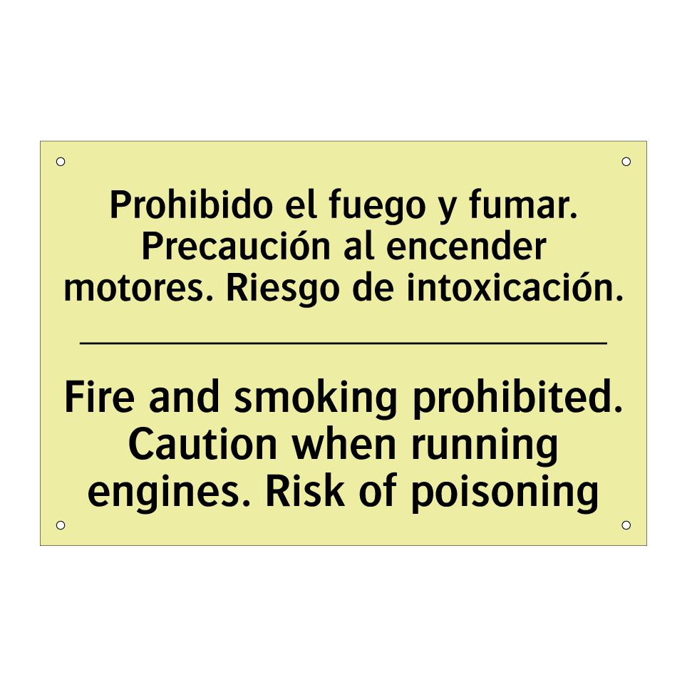 Prohibido el fuego y fumar. Precaución al encender motores. Riesgo de intoxicación. - Fire and smoking prohibited. Caution when running engines. Risk of poisoning