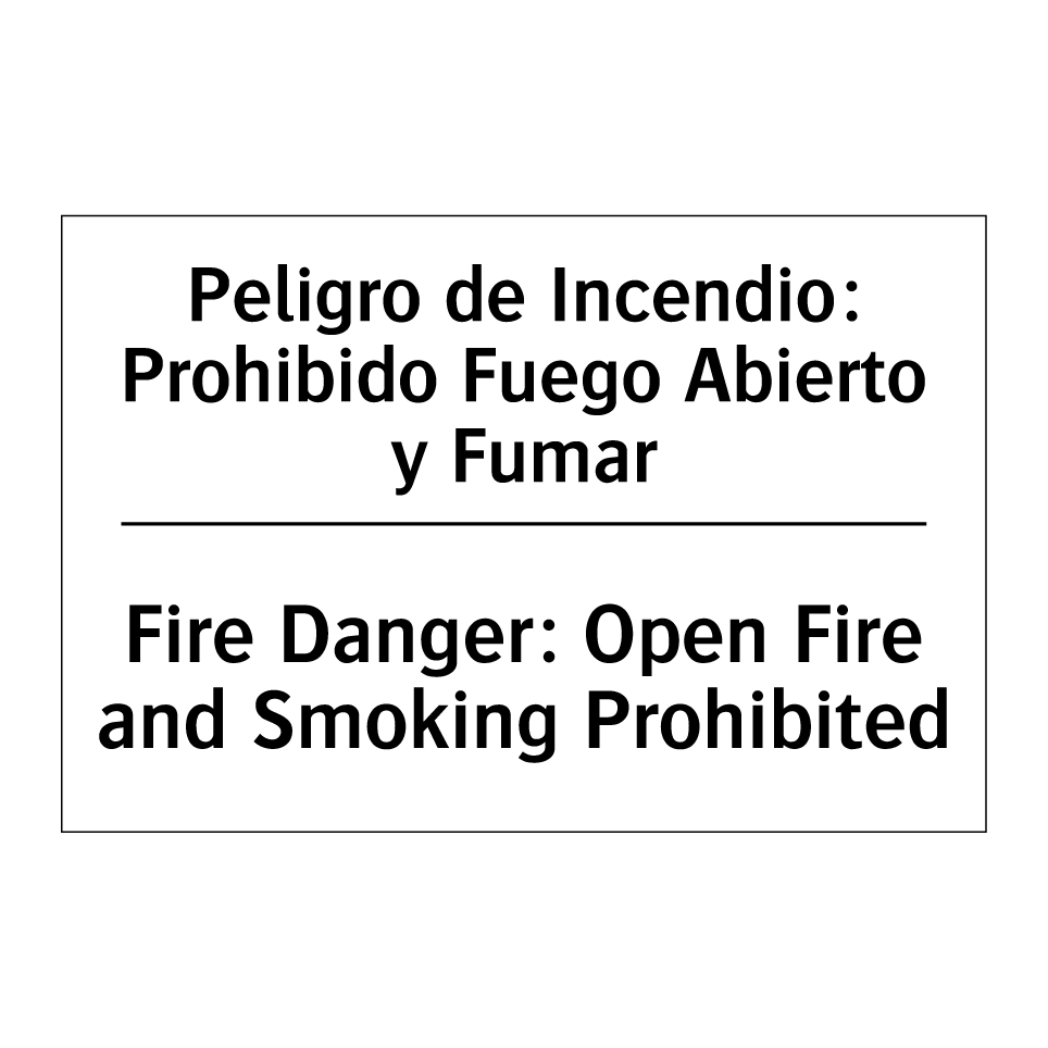 Peligro de Incendio: Prohibido Fuego Abierto y Fumar - Fire Danger: Open Fire and Smoking Prohibited