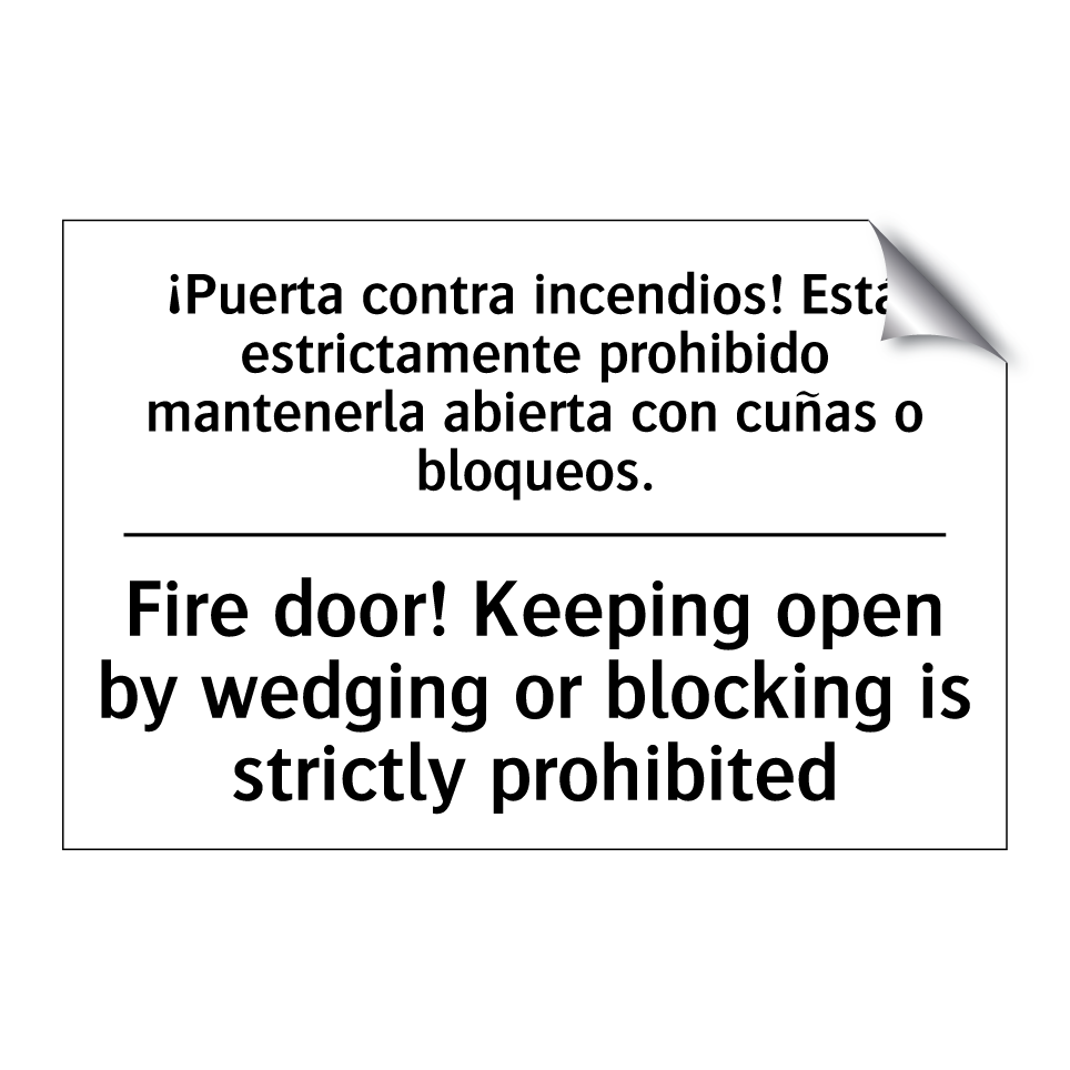 ¡Puerta contra incendios! Está estrictamente prohibido mantenerla abierta con cuñas o bloqueos. - Fire door! Keeping open by wedging or blocking is strictly prohibited