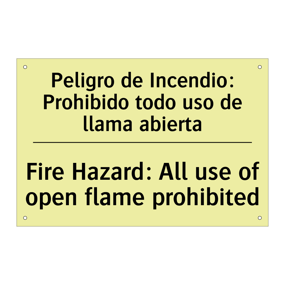 Peligro de Incendio: Prohibido todo uso de llama abierta - Fire Hazard: All use of open flame prohibited