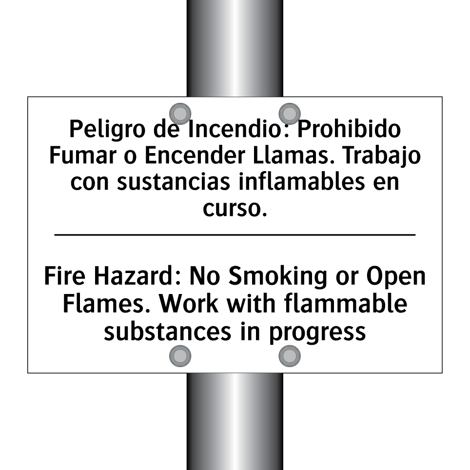 Peligro de Incendio: Prohibido Fumar o Encender Llamas. Trabajo con sustancias inflamables en curso. - Fire Hazard: No Smoking or Open Flames. Work with flammable substances in progress