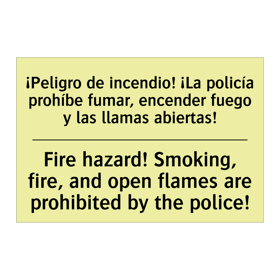 ¡Peligro de incendio! ¡La policía prohíbe fumar, encender fuego y las llamas abiertas! - Fire hazard! Smoking, fire, and open flames are prohibited by the police!