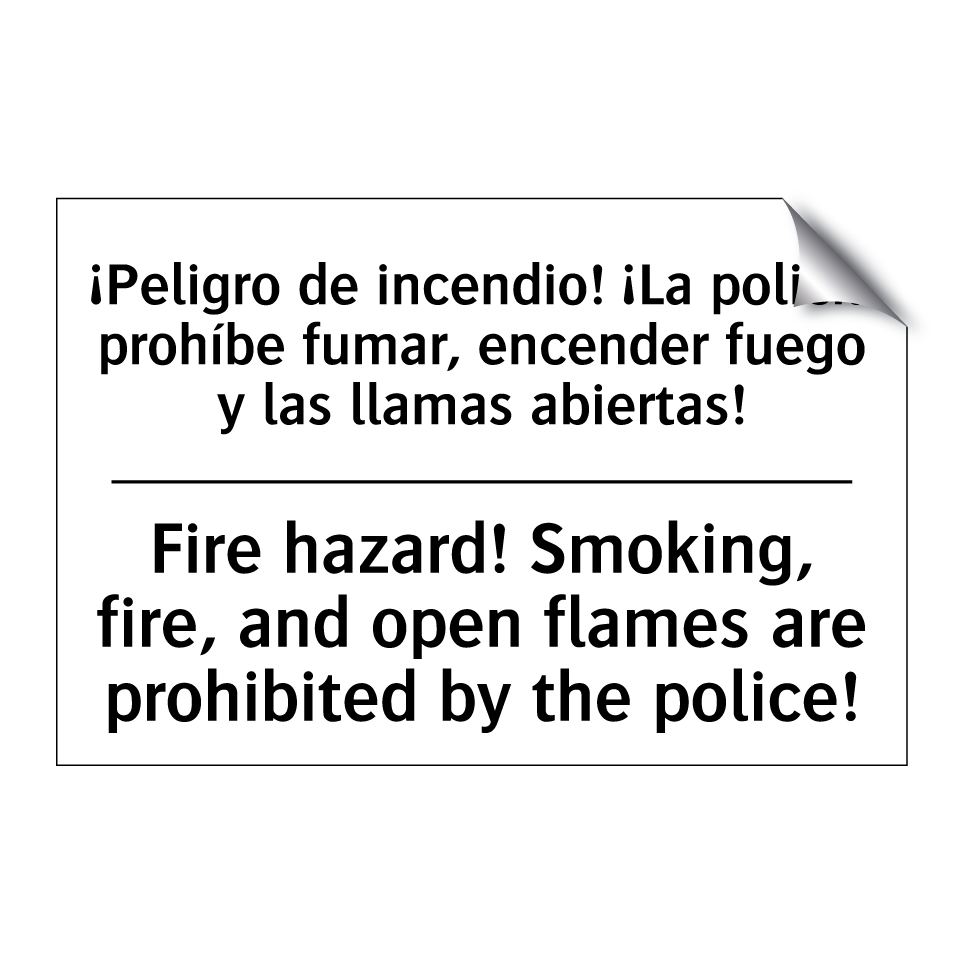 ¡Peligro de incendio! ¡La policía prohíbe fumar, encender fuego y las llamas abiertas! - Fire hazard! Smoking, fire, and open flames are prohibited by the police!