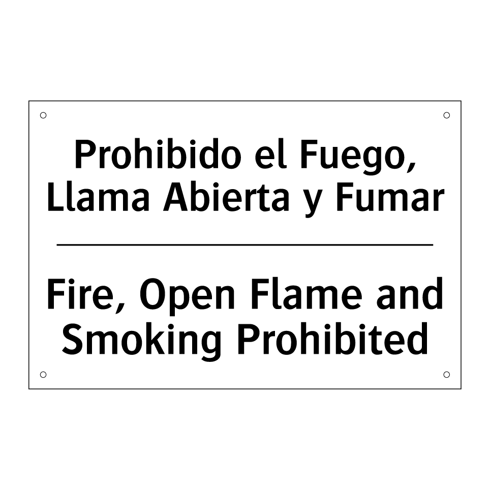Prohibido el Fuego, Llama Abierta y Fumar - Fire, Open Flame and Smoking Prohibited