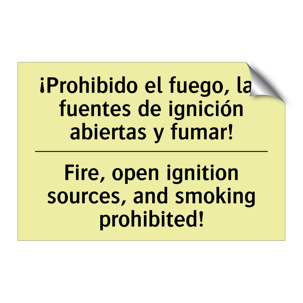 ¡Prohibido el fuego, las fuentes de ignición abiertas y fumar! - Fire, open ignition sources, and smoking prohibited!