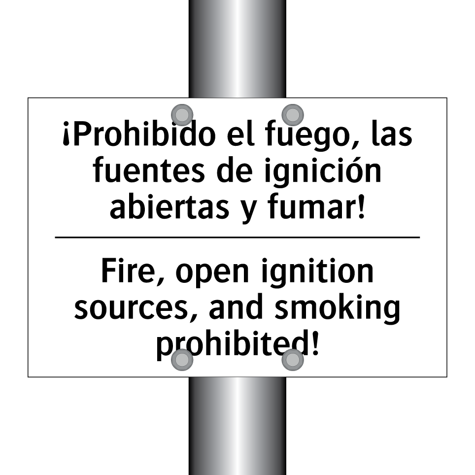 ¡Prohibido el fuego, las fuentes de ignición abiertas y fumar! - Fire, open ignition sources, and smoking prohibited!
