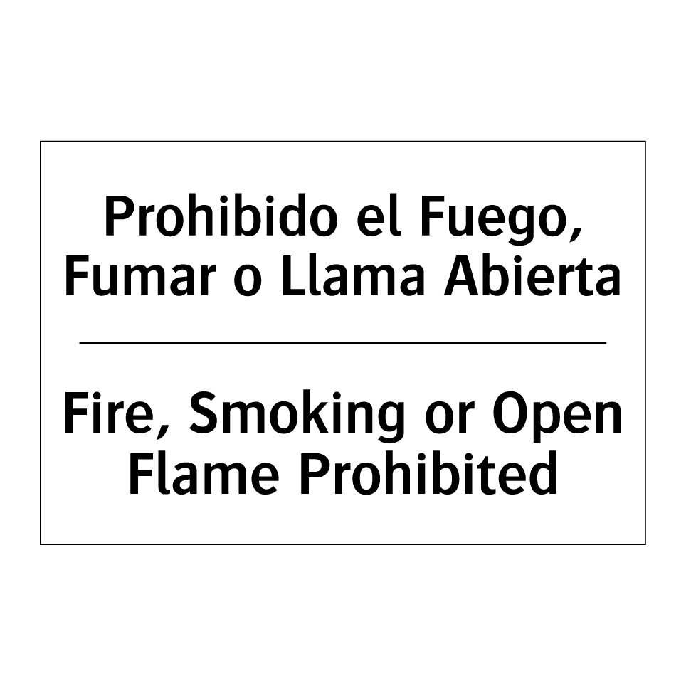 Prohibido el Fuego, Fumar o Llama Abierta - Fire, Smoking or Open Flame Prohibited