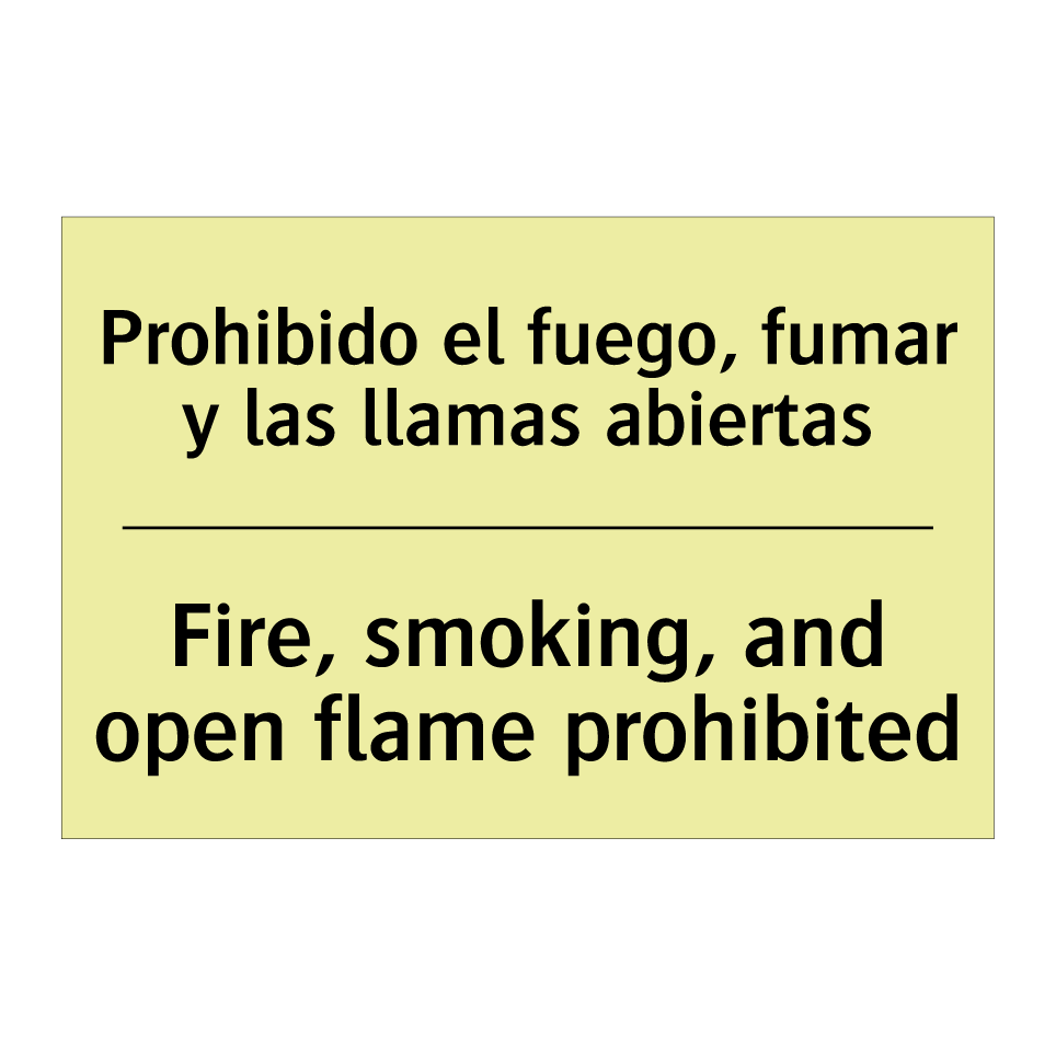 Prohibido el fuego, fumar y las llamas abiertas - Fire, smoking, and open flame prohibited