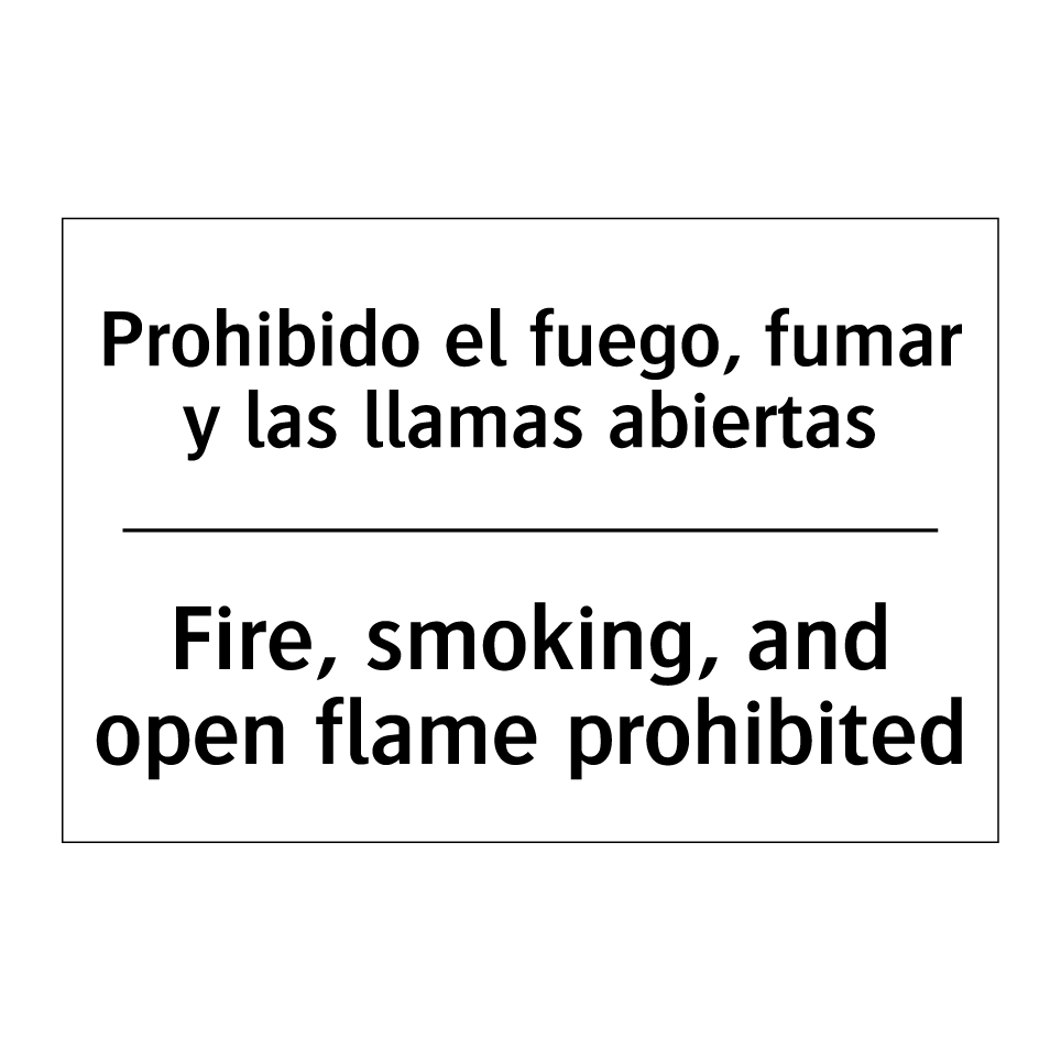 Prohibido el fuego, fumar y las llamas abiertas - Fire, smoking, and open flame prohibited
