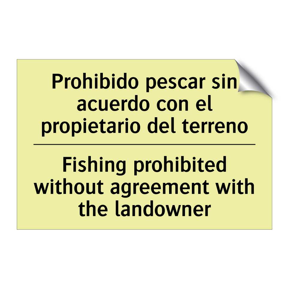 Prohibido pescar sin acuerdo con el propietario del terreno - Fishing prohibited without agreement with the landowner