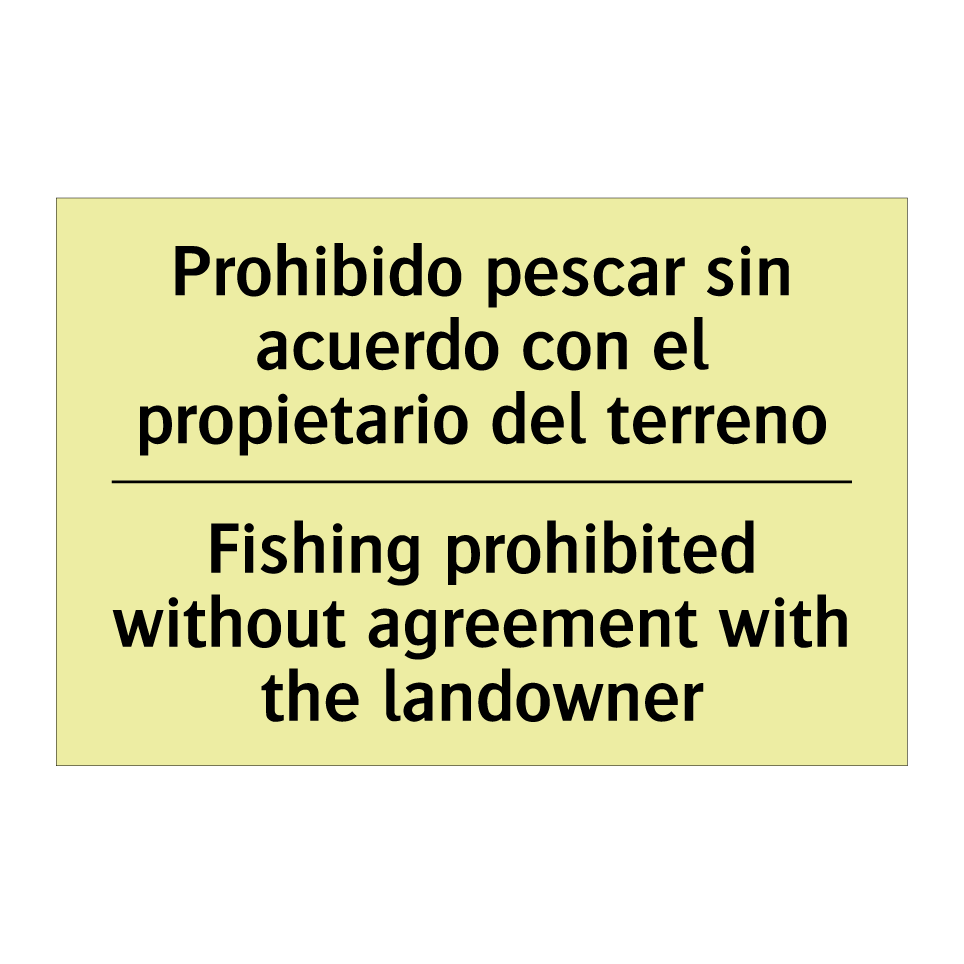 Prohibido pescar sin acuerdo con el propietario del terreno - Fishing prohibited without agreement with the landowner